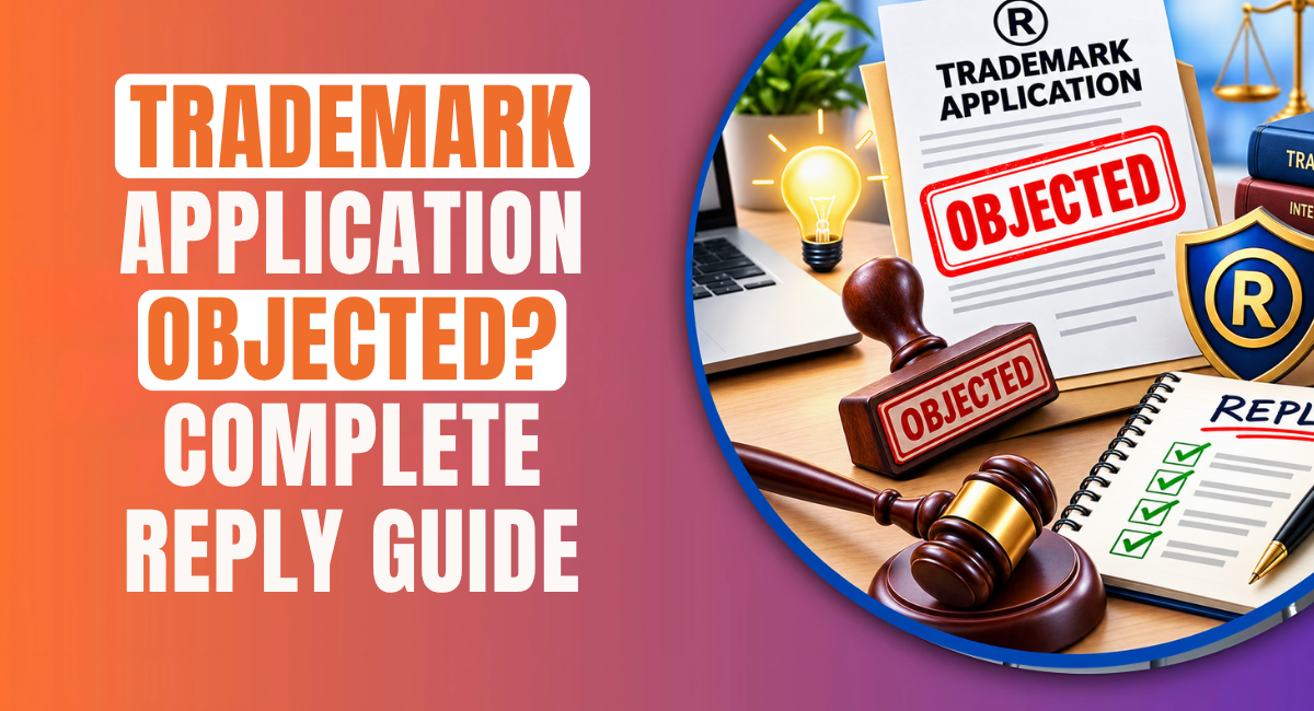 Trademark Application Objected Complete Reply Guide